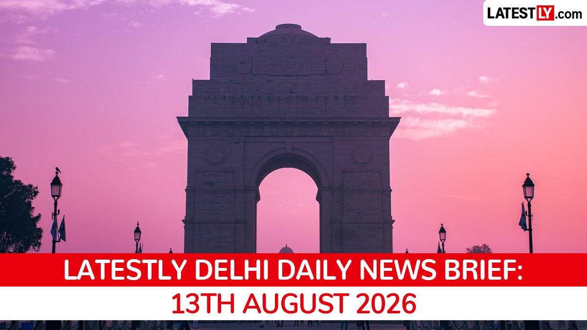 13મી ઓગસ્ટ, 2026ના રોજ દિલ્હીના તાજા સમાચાર: લાલ કિલ્લો ટ્રાફિક, માસ્ટર પ્લાન અને નવો B&B કાયદો