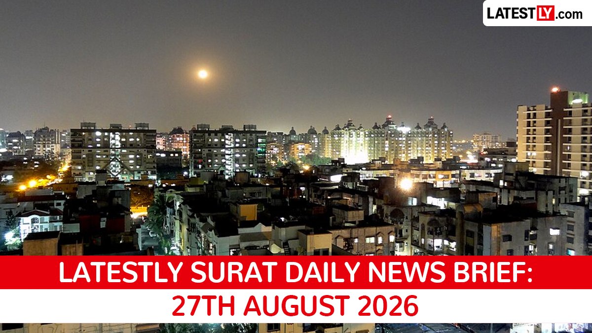 સુરતના આજના તાજા સમાચાર, ૨૭ ઓગસ્ટ ૨૦૨૬: બિલ્ડિંગ ધરાશાયી, વંદે ભારત પર હુમલો, ભાજપ નેતાની પુત્રવધૂનું અવસાન અને બસમાં આગ.